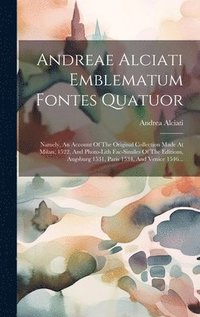 bokomslag Andreae Alciati Emblematum Fontes Quatuor