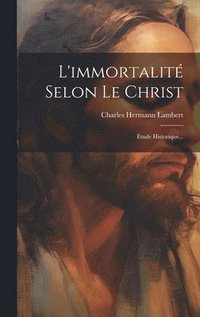 bokomslag L'immortalit Selon Le Christ