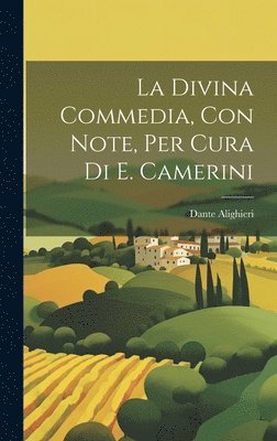 La Divina Commedia, Con Note, Per Cura Di E. Camerini 1