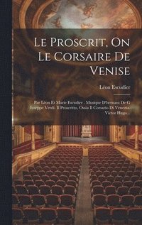 bokomslag Le Proscrit, On Le Corsaire De Venise