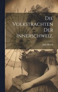 bokomslag Volkstrachten der Innerschweiz.