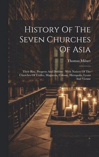 bokomslag History Of The Seven Churches Of Asia