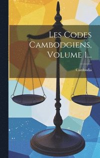 bokomslag Les Codes Cambodgiens, Volume 1...