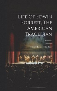 bokomslag Life Of Edwin Forrest, The American Tragedian; Volume 2