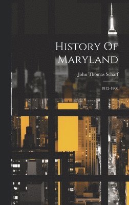 John Thomas Scharf - History Of Maryland, Inbunden