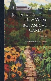 bokomslag Journal Of The New York Botanical Garden; Volume 16
