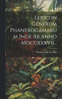 bokomslag Lexicon Generum Phanerogamarum Inde Ab Anno Mdccxxxvii...