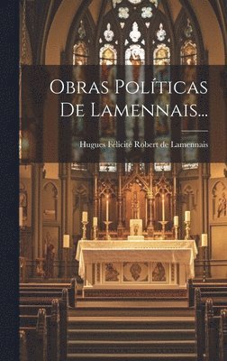 Hugues Félicité Robert de Lamennais - Obras Políticas De Lamennais..., Inbunden