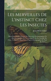 bokomslag Les Merveilles De L'instinct Chez Les Insectes