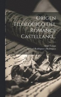 bokomslag Origen Filolgico Del Romance Castellano...