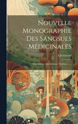 Nouvelle Monographie Des Sangsues Mdicinales 1