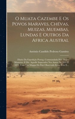 O Muata Cazembe E Os Povos Maraves, Chévas, Muizas, Muembas, Lundas E Outros Da Africa Austral, Inbunden
