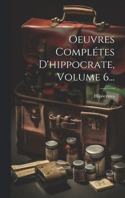 bokomslag Oeuvres Complétes D'hippocrate, Volume 6...