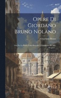 bokomslag Opere Di Giordano Bruno Nolano