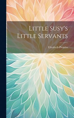 Little Susy's Little Servants 1