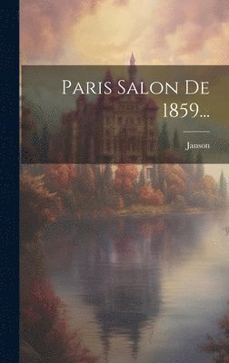 Paris Salon De 1859... 1