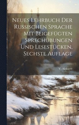 bokomslag Neues Lehrbuch der Russischen Sprache mit beigefgten Sprechbungen und Lesestcken, Sechste Auflage