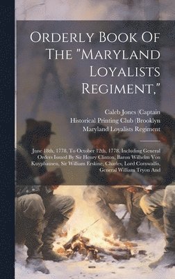 bokomslag Orderly Book Of The "maryland Loyalists Regiment,"