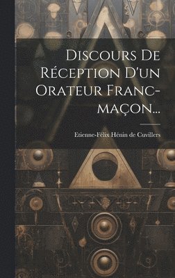 bokomslag Discours De Rception D'un Orateur Franc-maon...