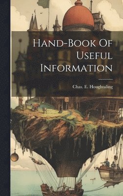 bokomslag Hand-book Of Useful Information