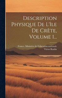 bokomslag Description Physique De L'le De Crte, Volume 1...