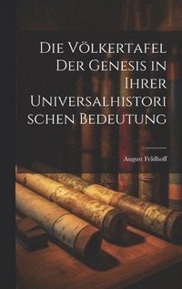 bokomslag Die Vlkertafel der Genesis in ihrer universalhistorischen Bedeutung