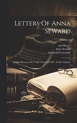 Letters Of Anna Seward 1