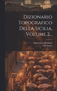 bokomslag Dizionario Topografico Della Sicilia, Volume 2...