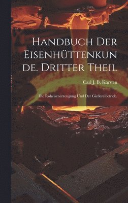 Handbuch der Eisenhttenkunde. Dritter Theil 1