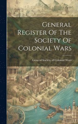 bokomslag General Register Of The Society Of Colonial Wars