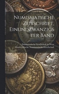 bokomslag Numismatische Zeitschrift, Einundzwanzigster Band