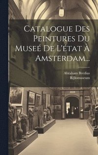 bokomslag Catalogue Des Peintures Du Muse De L'tat  Amsterdam...