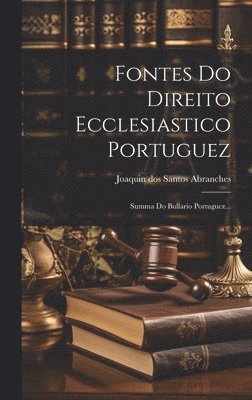 bokomslag Fontes Do Direito Ecclesiastico Portuguez