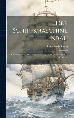 Louis Émile Bertin - Schiffsmaschinenbau, Inbunden