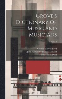 bokomslag Grove's Dictionary Of Music And Musicians; Volume 3