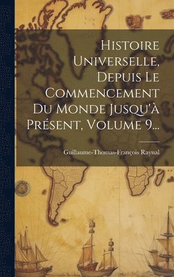 bokomslag Histoire Universelle, Depuis Le Commencement Du Monde Jusqu' Prsent, Volume 9...