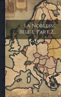 bokomslag La Noblesse Belge, Part 2...