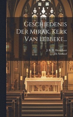 Geschiedenis Der Mirak. Kerk Van Lebbeke... 1
