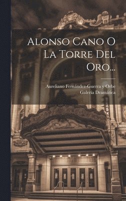 bokomslag Alonso Cano O La Torre Del Oro...