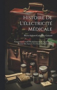 bokomslag Histoire De L'lectricit Mdicale