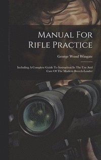 bokomslag Manual For Rifle Practice