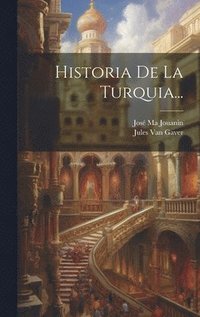 bokomslag Historia De La Turquia...