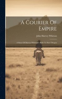 bokomslag A Courier Of Empire