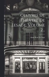 bokomslag Oeuvres De Théâtre De Lesage, Volume 2...