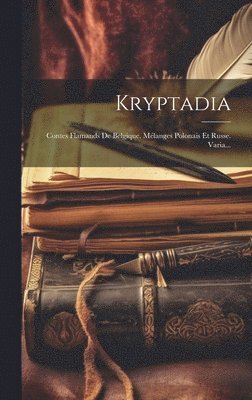 Kryptadia: Contes Flamands De Belgique. Mélanges Polonais Et Russe. Varia... 1