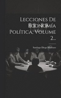 bokomslag Lecciones De Economa Poltica, Volume 2...