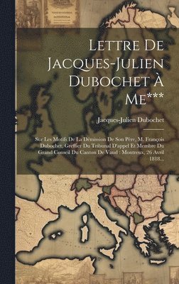 Lettre De Jacques-julien Dubochet  Me*** 1