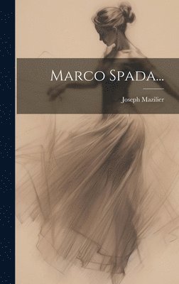 Joseph Mazilier - Marco Spada..., Inbunden