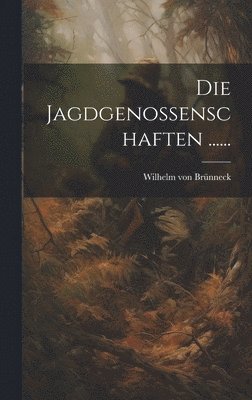 Die Jagdgenossenschaften ...... 1