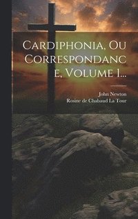 bokomslag Cardiphonia, Ou Correspondance, Volume 1...